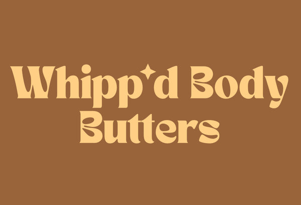 Whipp’d Body Butters